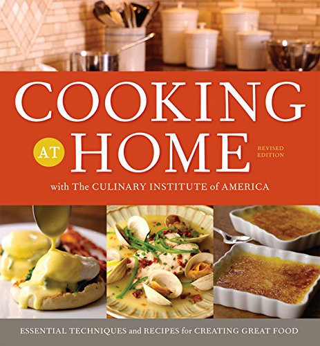 Cooking at Home with The Culinary Institute of America, Revised Edition