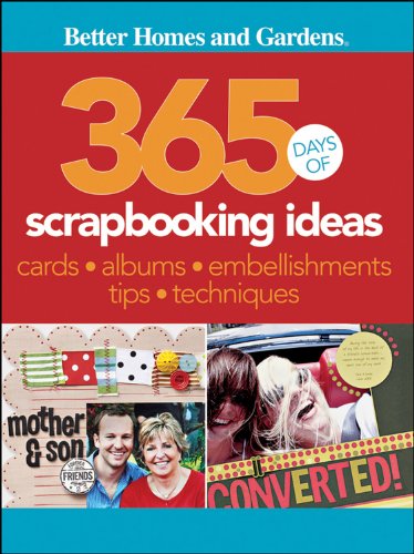 365 Days of Scrapbooking Ideas: Better Homes and Gardens