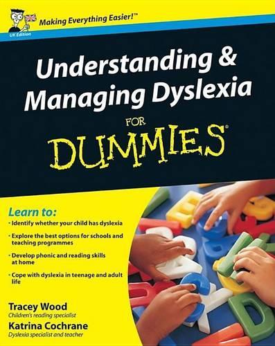 Understanding and Managing Dyslexia For Dummies