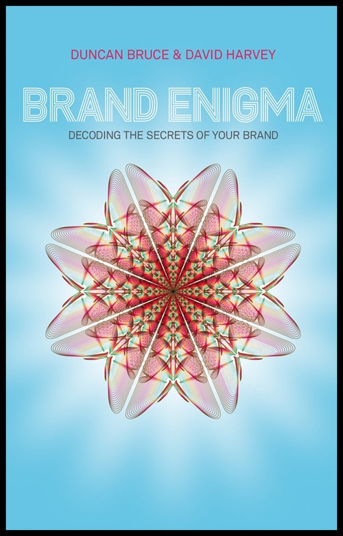 The Brand Enigma - Decoding the Secrets of Your Brand