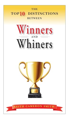 The Top 10 Distinctions Between Winners and Whiners