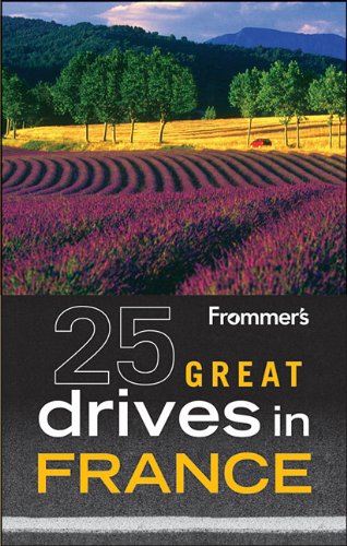 Frommer's 25 Great Drives in France