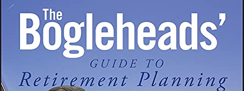 The Bogleheads' Guide to Retirement Planning