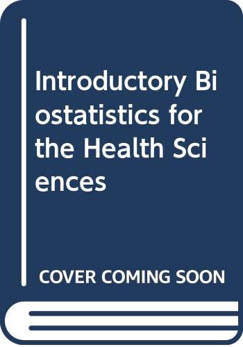Introductory Biostatistics for the Health Sciences