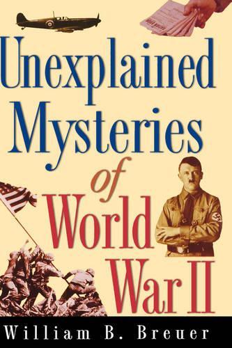 Unexplained Mysteries of World War II