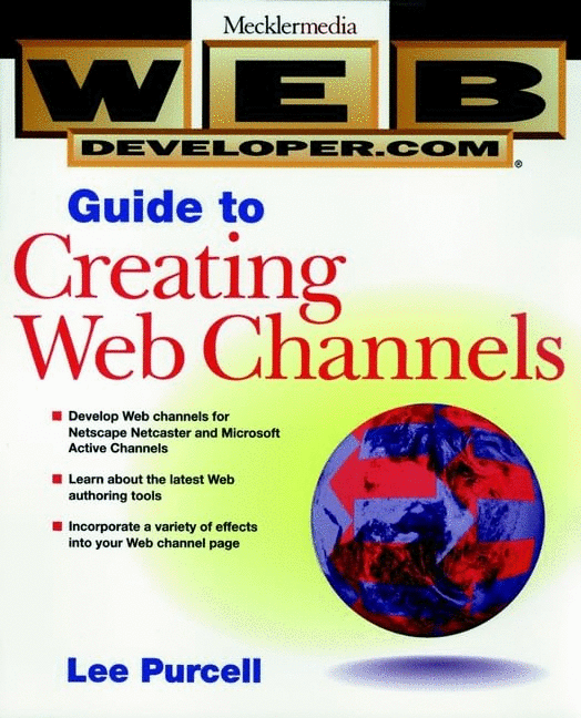 Web Developer.com Guide to Creating Webchannels with Dynamic HTML and CDF