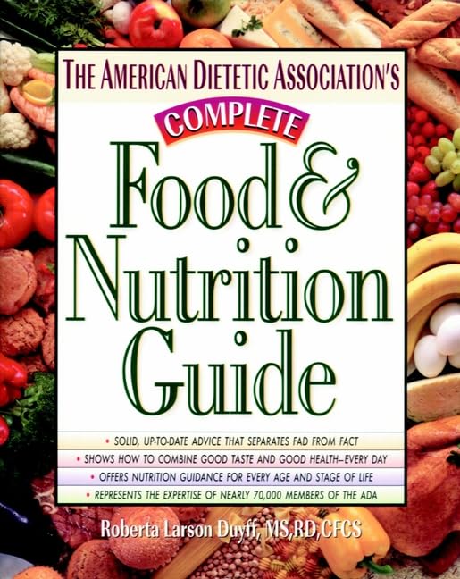 American Dietetic Association's Complete Food and Nutrition Guide