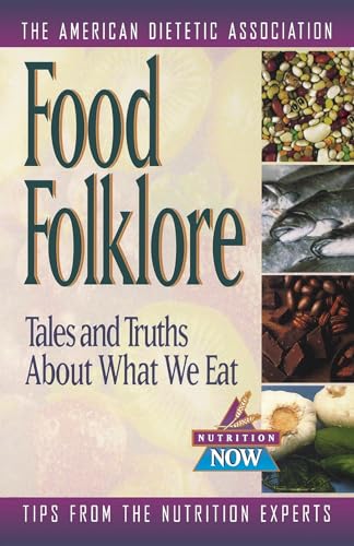 Food Folklore - Tales and Truths About What We Eat