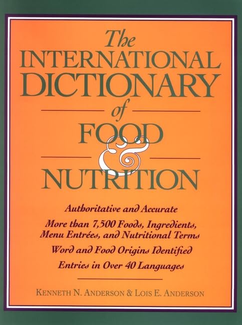 The International Dictionary of Food and Nutrition
