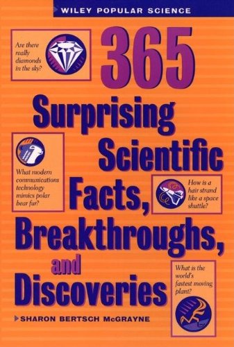365 Surprising Scientific Facts, Breakthroughs and Discoveries