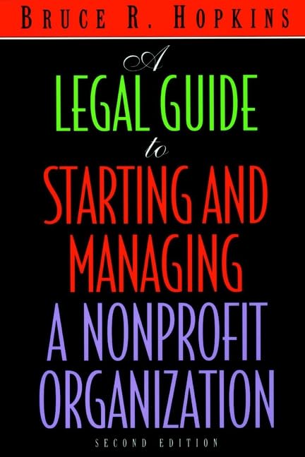 A Legal Guide to Starting and Managing a Nonprofit Organization