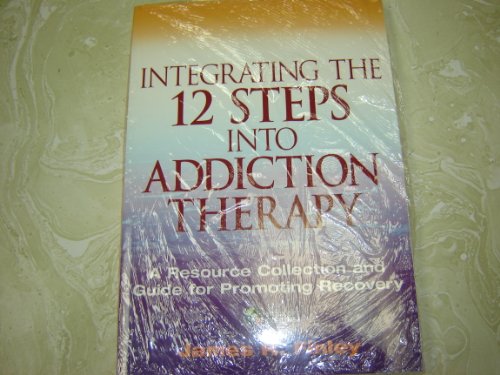 Integrating the 12 Steps into Addiction Therapy