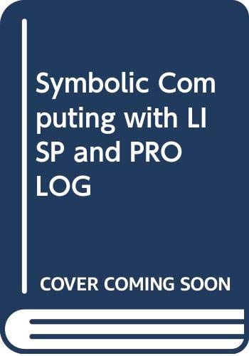 Symbolic Computing with LISP and PROLOG