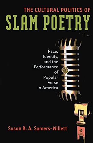 The Cultural Politics of Slam Poetry
