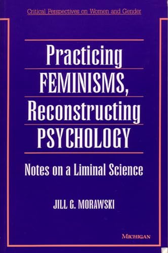 Practicing Feminisms, Reconstructing Psychology