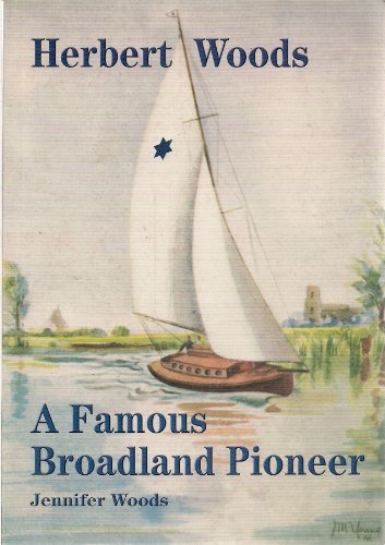 Herbert Woods - a famous broadland pioneer