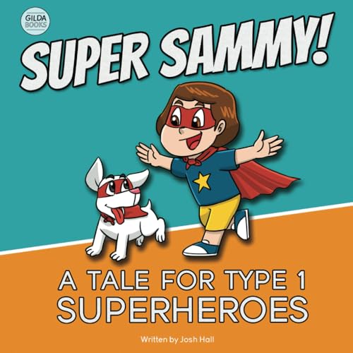 Super Sammy! (A Tale For Type 1 Superheroes)