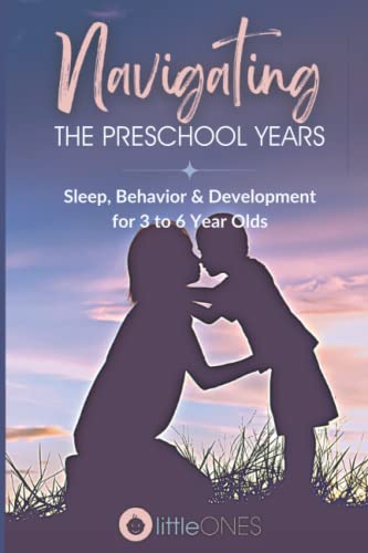 Navigating the Preschool Years: Sleep, Behavior & Development for 3 to 6 Year Olds