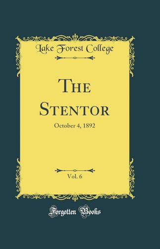 The Stentor, Vol. 6: October 4, 1892 (Classic Reprint)