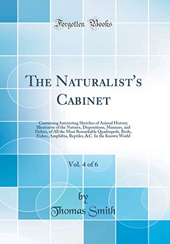 The Naturalist's Cabinet, Vol. 4 of 6