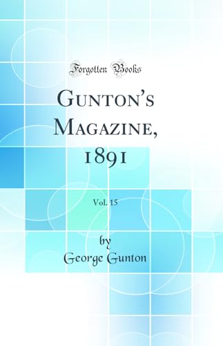 Gunton's Magazine, 1891, Vol. 15 (Classic Reprint)