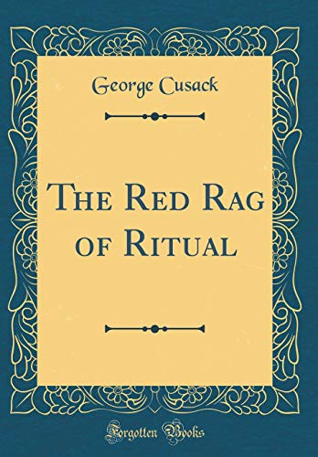 The Red Rag of Ritual (Classic Reprint)