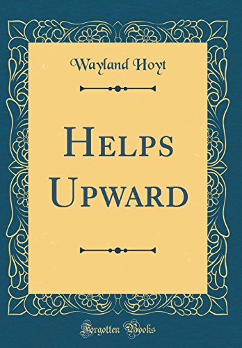 Helps Upward (Classic Reprint)