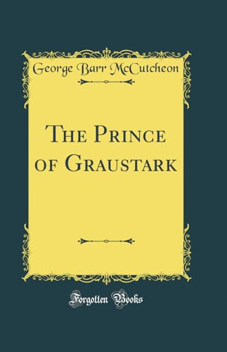 The Prince of Graustark (Classic Reprint)
