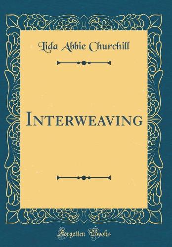 Interweaving (Classic Reprint)