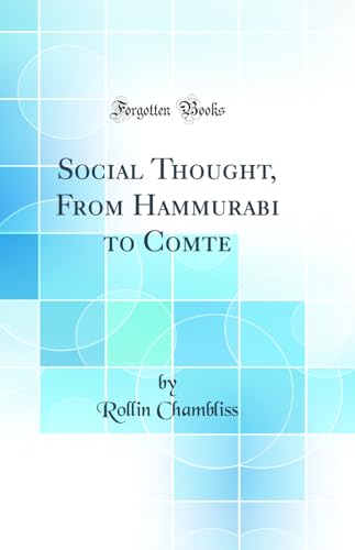 Social Thought, From Hammurabi to Comte (Classic Reprint)