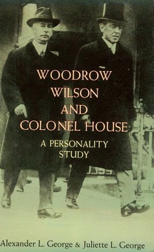 Woodrow Wilson and Colonel House