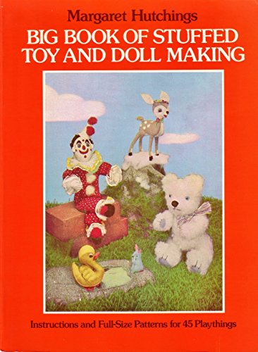The Big Book of Stuffed Toy and Doll Making