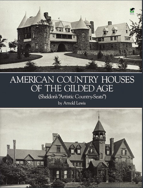 American Country Houses of the Gilded Age (Sheldon's Artistic Country-Seats)