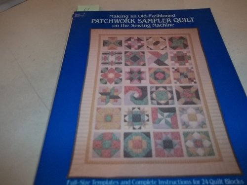 Making an Old-fashioned Patchwork Sampler Quilt on the Sewing Machine