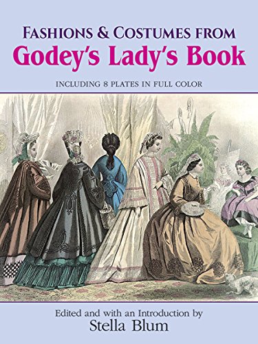 Fashions and Costumes from "Godey's Lady's Book