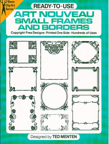 Ready-to-Use Art Nouveau Small Frames and Borders: Copyright-Free Designs, Printed One Side, Hundreds of Uses