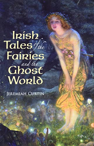 Irish Tales of the Fairies and the Ghost World