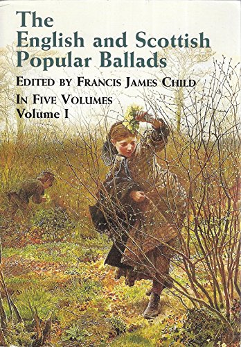 The English and Scottish Popular Ballads: v.1