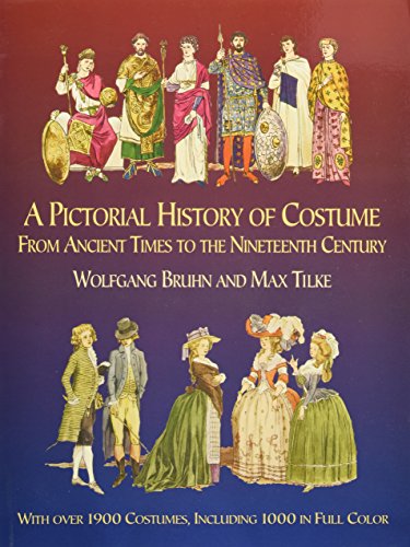 A Pictorial History of Costume from Ancient Times to the Nineteenth Century