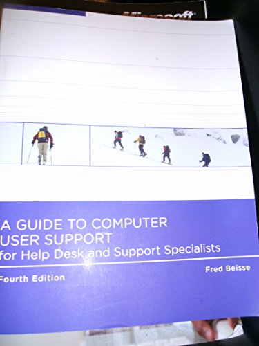 A Guide to Computer User Support for Help Desk & Support Specialists