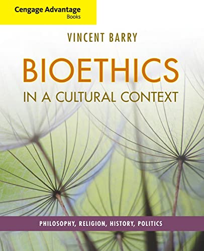 Cengage Advantage Books: Bioethics in a Cultural Context