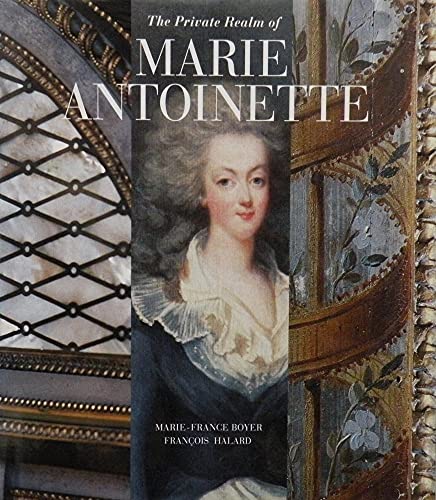 The Private Realm of Marie-Antoinette