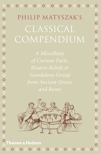 The Philip Matyszak's Classical Compendium