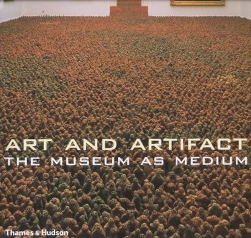 Art and Artifact: Museum as Medium