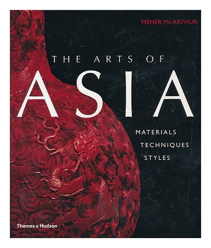 Arts of Asia: Materials, Techniques,s