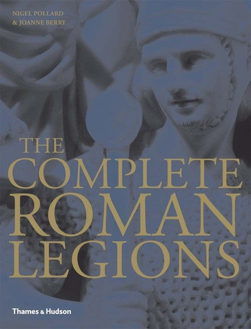 The Complete Roman Legions