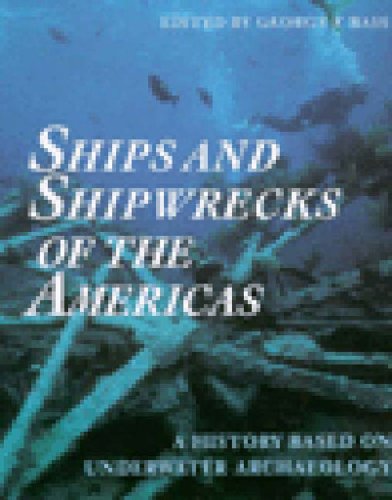 Ships and Shipwrecks of the Americas:A History Based on Underwate