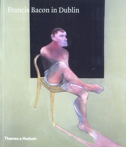 Francis Bacon in Dublin