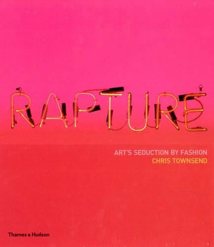 Rapture: Art's Seduction by Fashion