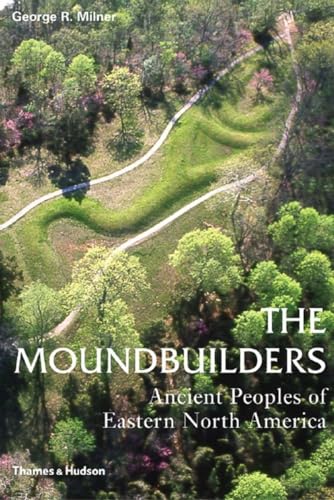 Moundbuilders, The:Ancient Peoples of Eastern North America